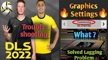 DLS 22 Lag fix 🔥New Graphics Settings ll what Is Troubleshooting ?🧐🤫