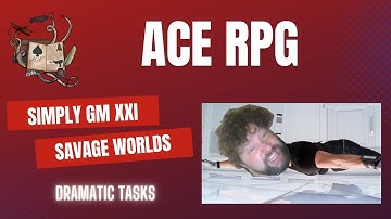 Simply GM XXI: Savage Worlds--Dramatic Tasks