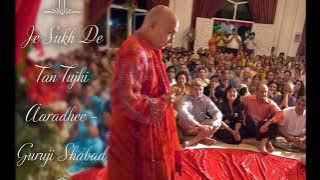 Je Sukh De Tan Tujhi Aaradhee | Guruji Shabad | Guruji's Soulful Shabads | Jai Guruji 🙏🌹