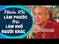 Nhiều Khi Làm Phước mà Làm Khổ Người Khác- Sư Thích Chánh Định chùa Tam Phước - Đồng Nai giảng