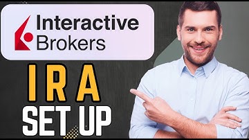 How to Open an IRA on Interactive Brokers : Step-by-Step Guide