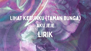 lihat kebunku (taman bunga) lirik - aku jeje | lihat kebunku dewasa | lirik lihat kebunku