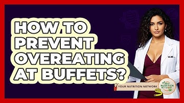 How To Prevent Overeating At Buffets?