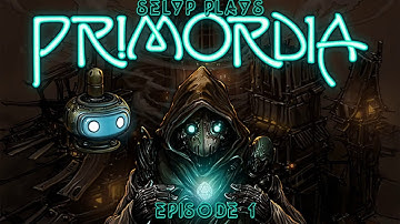 Selyp Plays: Primordia - Part 1: Meet Horatio
