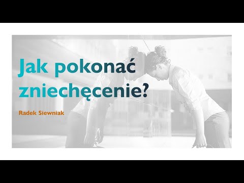 Wideo: Jak Przezwyciężyć Zniechęcenie