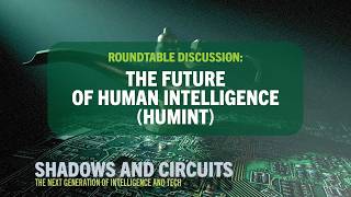 Roundtable Discussion: The Future of HUMINT | International Security Experience 2026