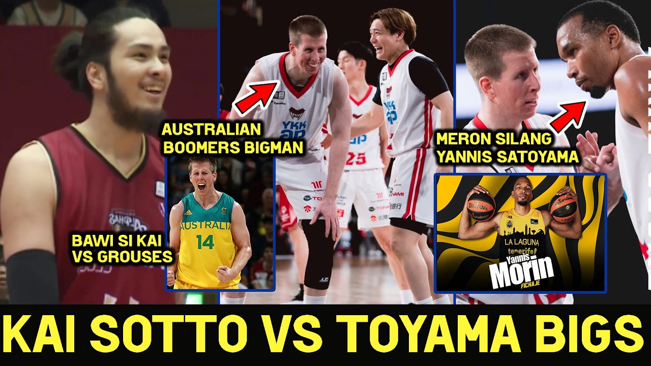 Koshigaya VS Toyama KAI SOTTO Bawi sa Game na ito VS Australian Bigman Brock Motum! Coach Tab Kai is