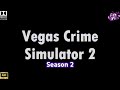 Vegas Crime Simulator 2 Season 2 Gameplay Walkthrough 