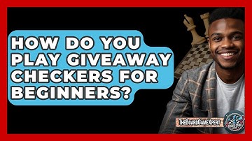 How Do You Play Giveaway Checkers For Beginners? - The Board Game Xpert