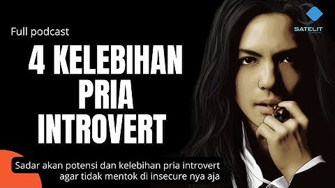 4 KELEBIHAN PRIA INTROVERT ‼️