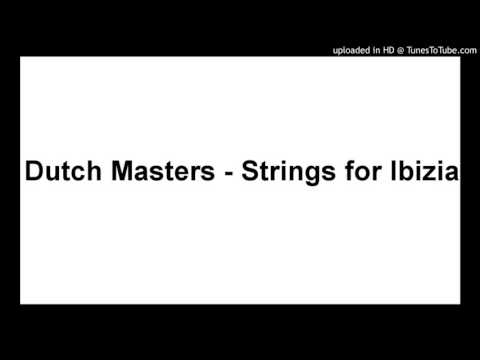 Dutch Masters — Dutch Masters - Strings for Ibizia