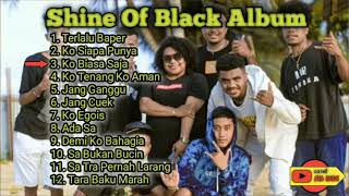 Album Shine Of Black Lengkap Terbaru