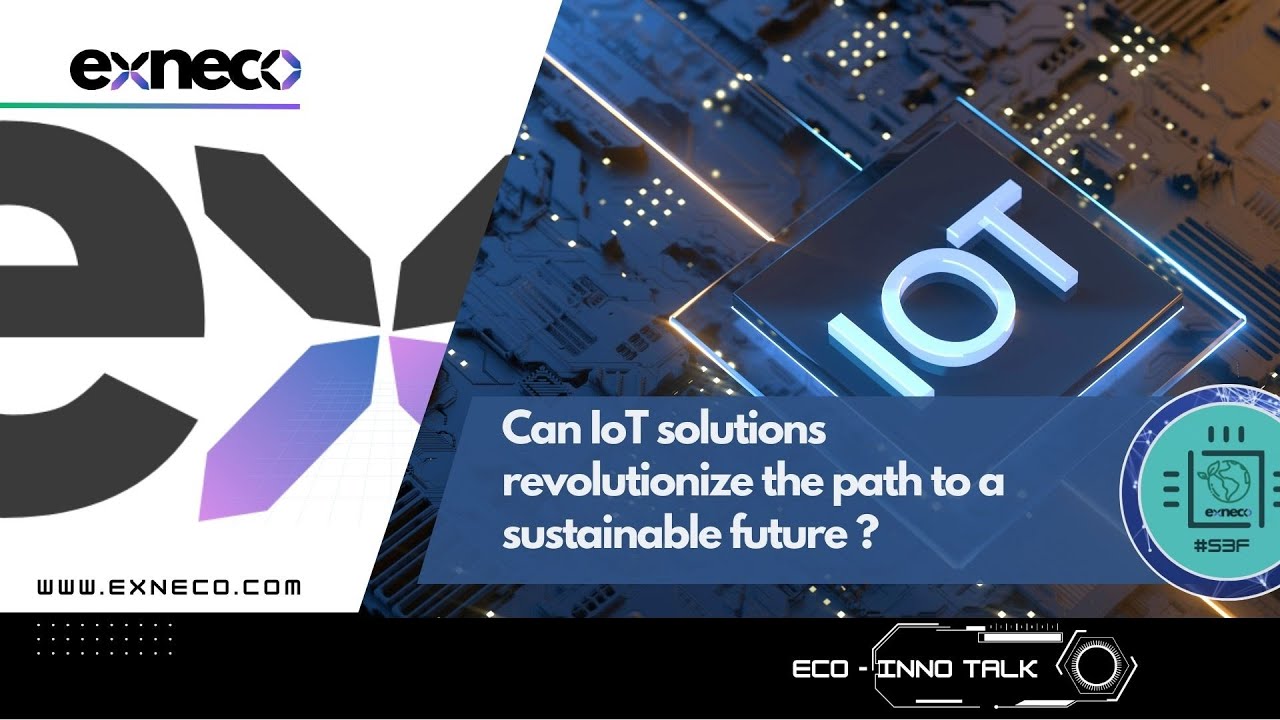 Can IoT Solutions Revolutionize the Path to a Sustainable Future? - YouTube