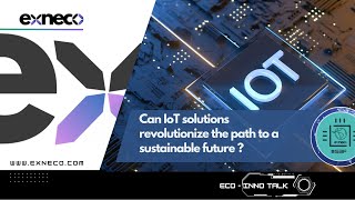 Can IoT Solutions Revolutionize the Path to a Sustainable Future