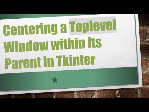 Centering a Toplevel Window within its Parent in Tkinter