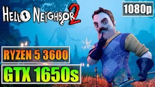 Hello Neighbor 2 | GTX 1650 Super + Ryzen 5 3600 | 1080p