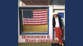 Video thumbnail of "Trent Summar & the New Row Mob - Horseshoes & Hand Grenades"
