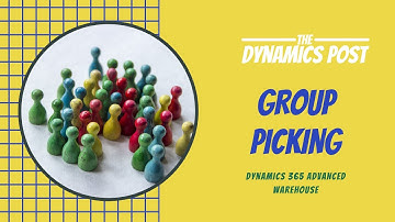 Dynamics 365 Advanced Warehouse Group Picking Feature
