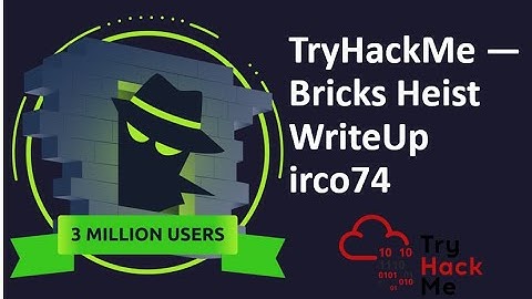 TryHackMe | TryHack3M: Bricks Heist