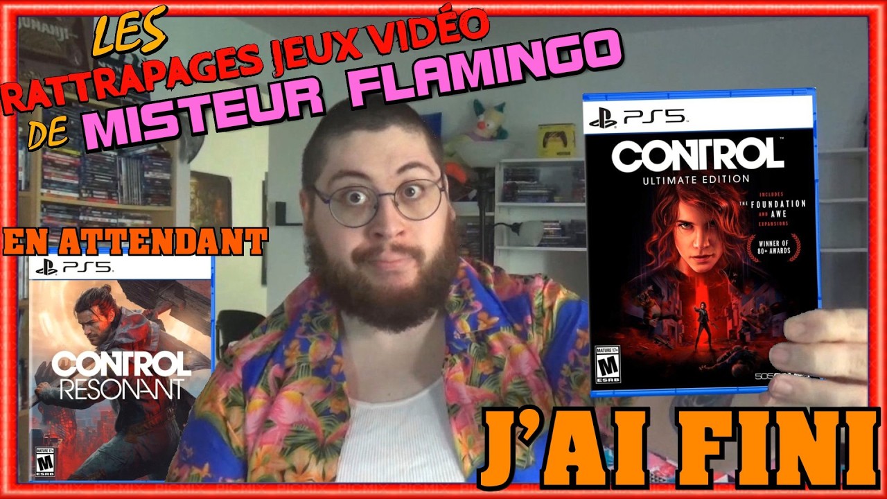 J'ai Fini Le Jeu CONTROL En Attendant La Sortie De Resonant | Misteur Flamingo
