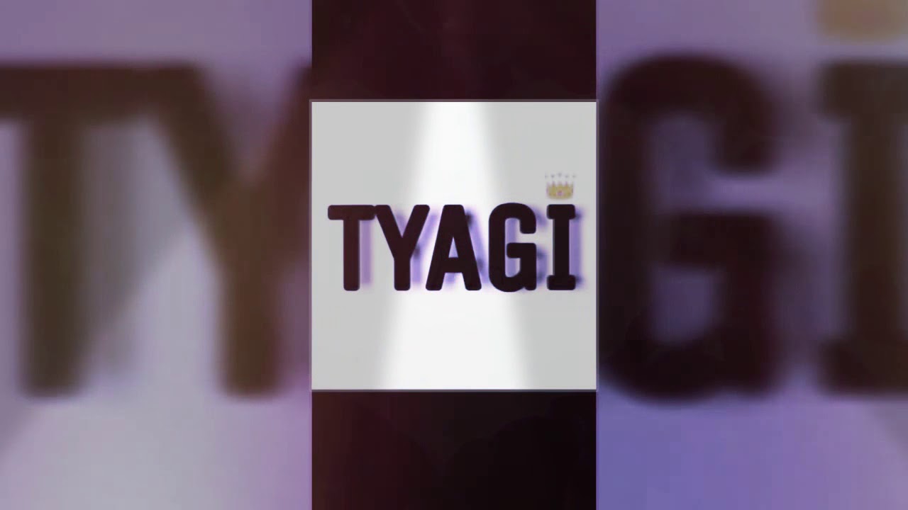 Tyagi Anthem