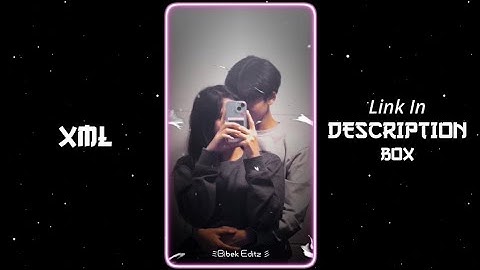 COUPLE XML FILE  ✨🥴|| NEW TRENDING  XML EDIT🎟💥|| NEW TREND XML🔥👀||@bibekeditz_   #xml #xml_file