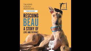 EP32: Rescuing Beau, A Story of Love and Patience