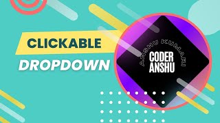 Clickable dropdown menu HTML CSS  | Dropdown menu using HTML CSS | Coder Anshu