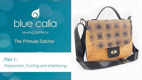 Primula Satchel - Part 1 : Preparation, Cutting and Interfacing
