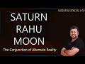 WS#10 Saturn Rahu Moon Conjunction || A New Concept || Specials by Punneit