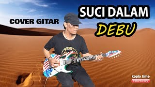 Suci Dalam Debu cover gitar Cak Wito (musik penghantar tidur) chords