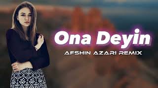 Afshin Azari   Ona Deyin 2023 Remix Resimi