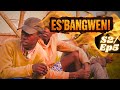 Es'bangweni S2 EP5