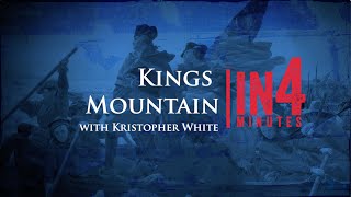 Kings Mountain: The Revolutionary War in Four Minutes