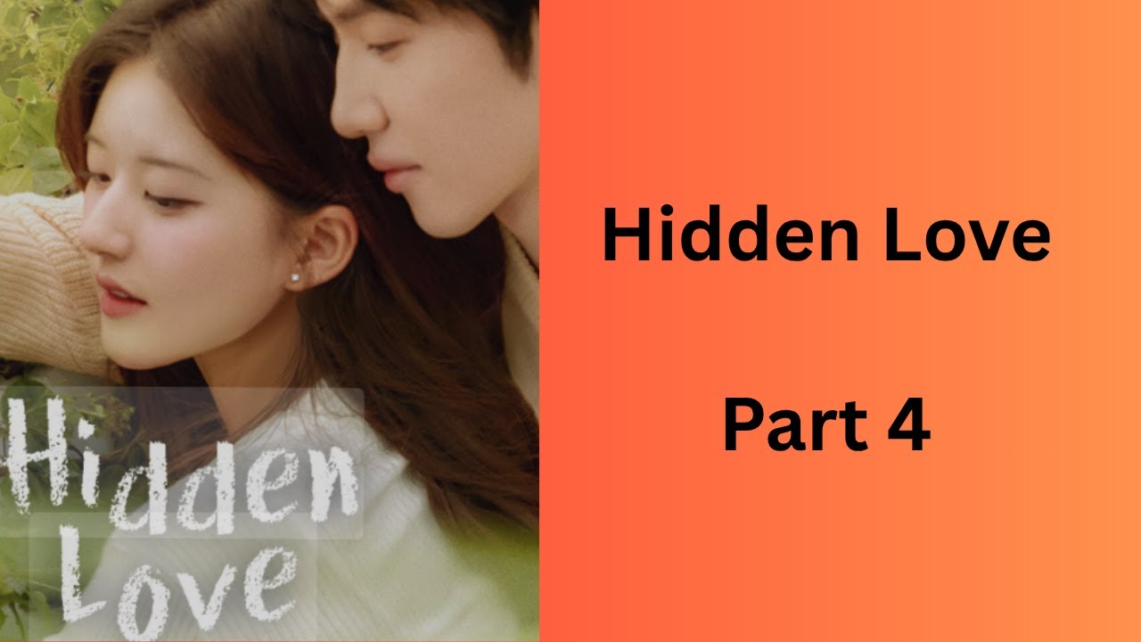 Hidden Love part 4 #chinesedrama