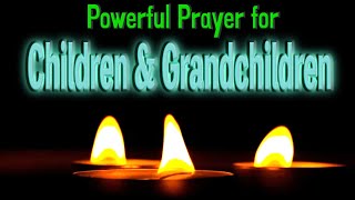 Blessed powerful prayer for my children. A Prayer for your Children & Grandchildren Deliverance