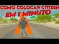 APRENDA DE UMA VEZ POR TODAS COMO COLOCAR CITIZEN NO FIVEM DA FORMA CORRETA SEM DAR ERRO!