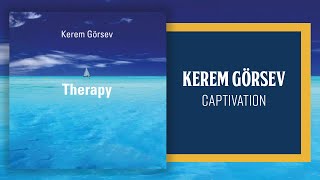 Kerem Görsev - Captivation (Official Audio Video)