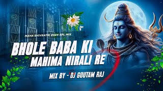 Bhole Baba Ki Mahima Nirali - Edm Tapori Vibration Mix By Dj Goutam Raj