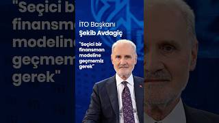 İTO Başkanı Şekib Avdagiç: “Seçici bir finansman modeline geçmemiz gerek”