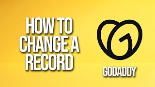 How To Change A Record GoDaddy Tutorial