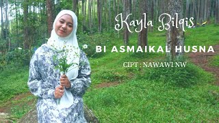 BI ASMAIKAL HUSNA بٱسماءك الحسني KAYLA BILQIS (  Musik Video )