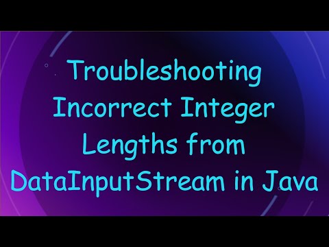 Troubleshooting Incorrect Integer Lengths from DataInputStream in Java