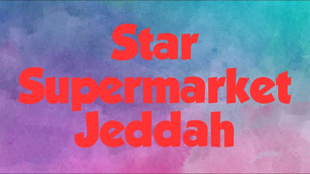 SUPERMARKET DAY OFF @STAR MARKET JEDDAH