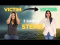 From Victim to Victor: How I Created the Life of My Dreams