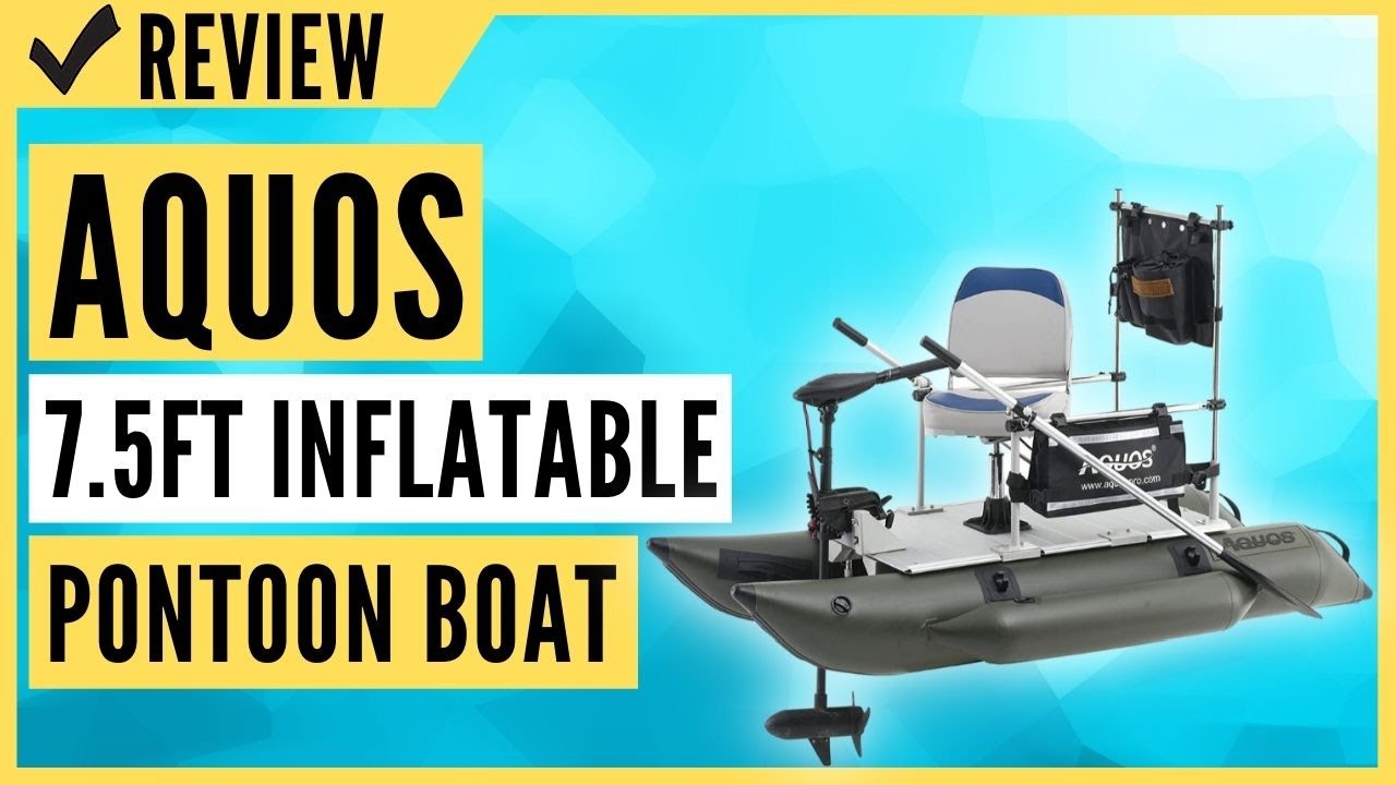 AQUOS 2021 New Backpack Series 7.5ft Inflatable Pontoon Boat Review ...