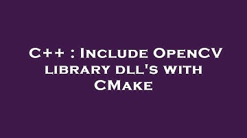 C++ : Include OpenCV library dll