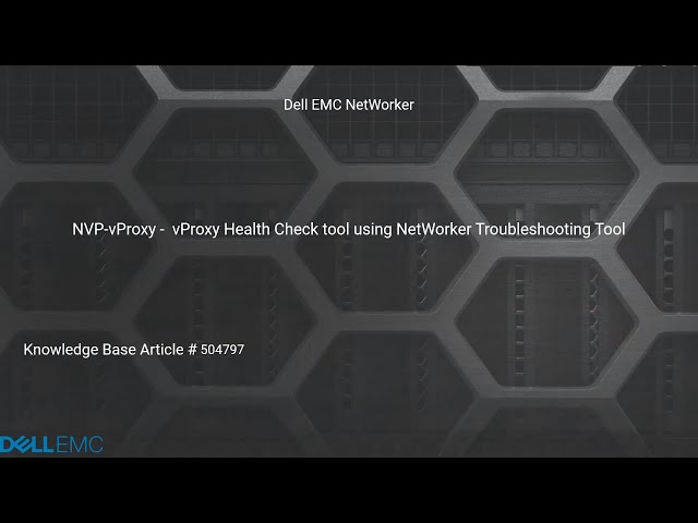 Dell EMC Networker: NVP-vProxy Health Check Tool Demo Using Networker Troubleshooting Tool