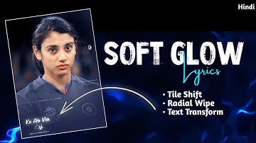 New Trending Soft Glow Lyrics status video tutorial🔥 | technicalmahatma #Xml