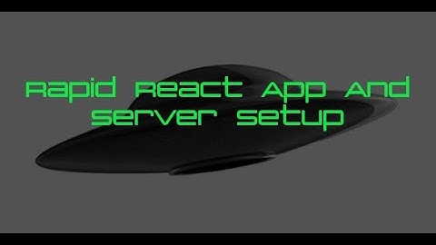 Rapid React App And Server Setup
